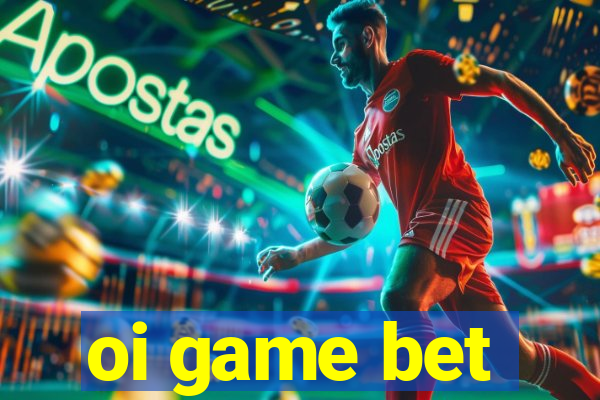 oi game bet